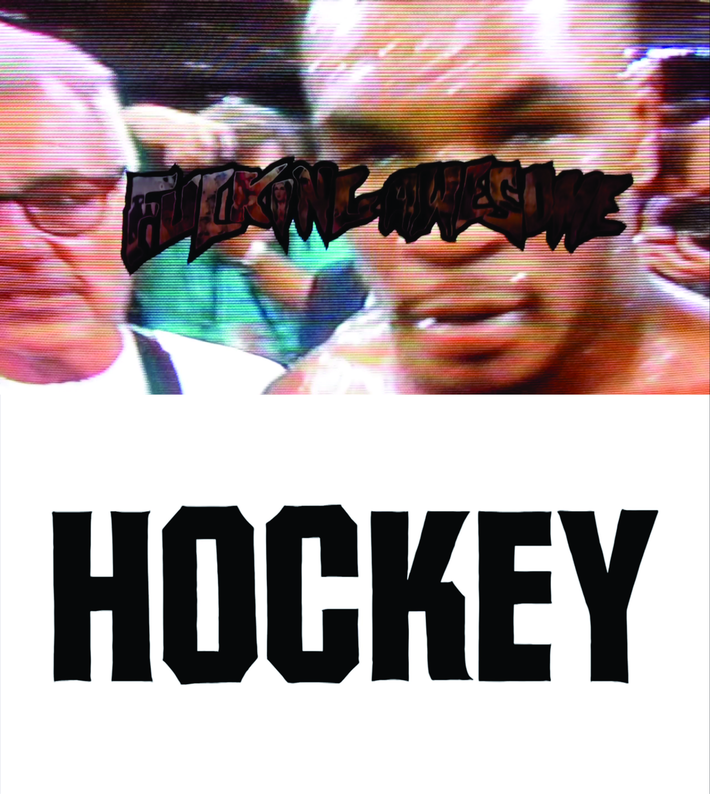 Fucking Awesome / HOCKEY - FIGHT / FUCK cover