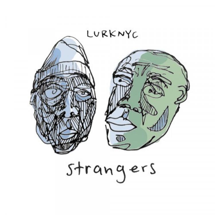 Lurknyc - Strangers cover