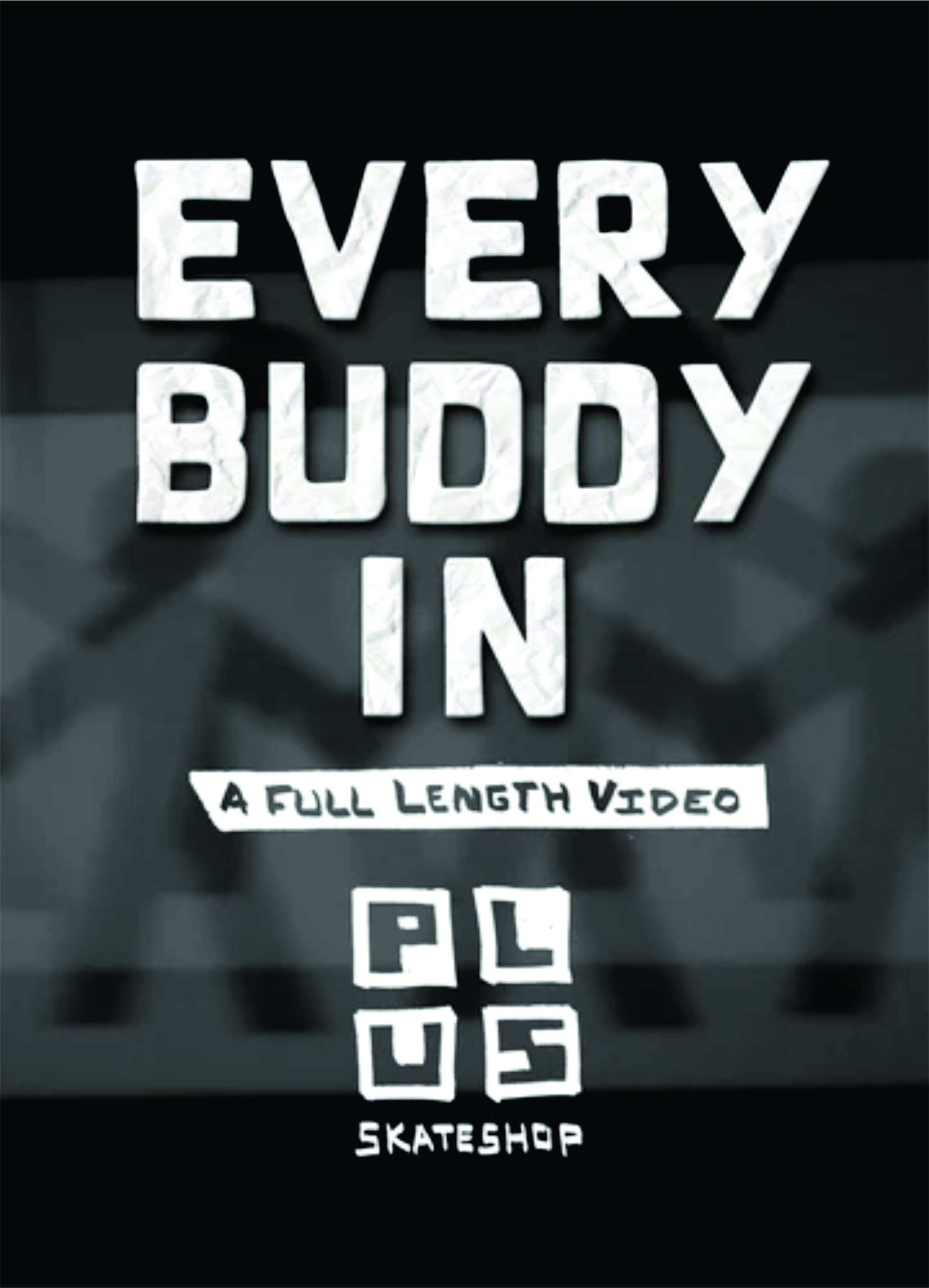 Plus Skateshop - Every Buddy In cover