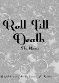 Roll Till Death The Movie cover