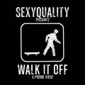 Sexy Quality - Walk It Off cover