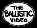The Ballistic Video cover art