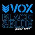 VOX - Black & Blue: Volume Three cover