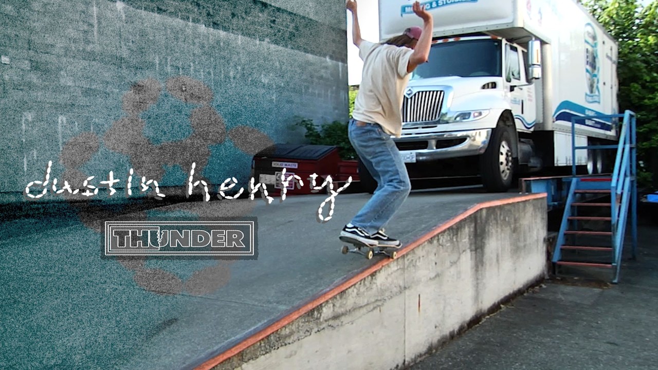 Thunder Trucks - Dustin Henry | SkateVideoSite